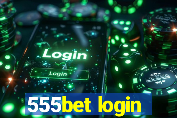 555bet login
